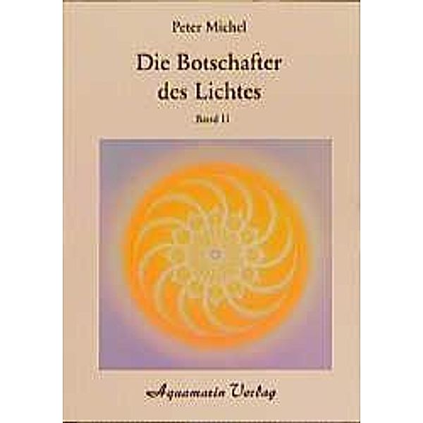 Michel, P: Botschafter d. Lichts 2, Peter Michel