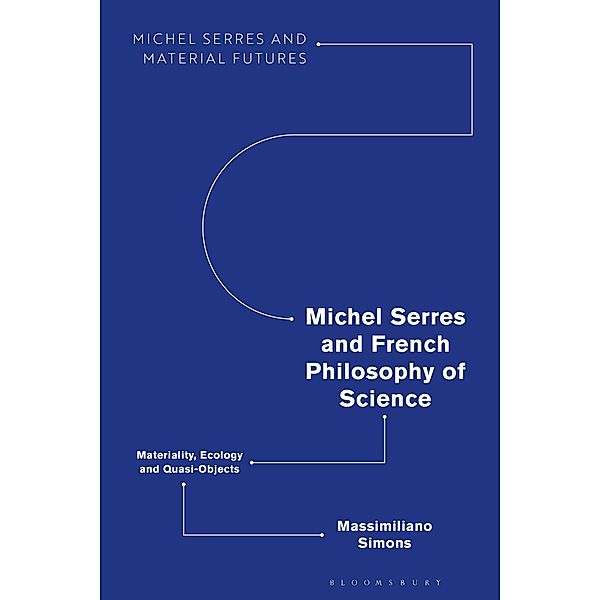 Michel Serres and French Philosophy of Science, Massimiliano Simons