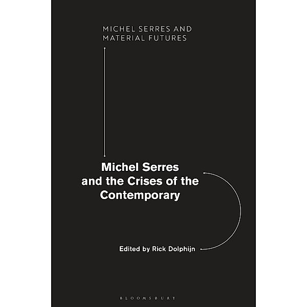 Michel Serres and the Crises of the Contemporary