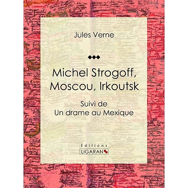 Michel Strogoff, Moscou, Irkoutsk, Jules Verne