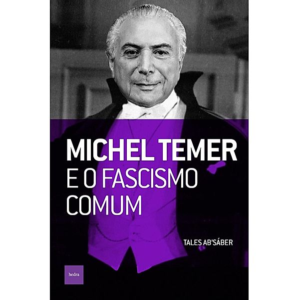 Michel Temer e o fascismo comum, Tales Ab'Sáber