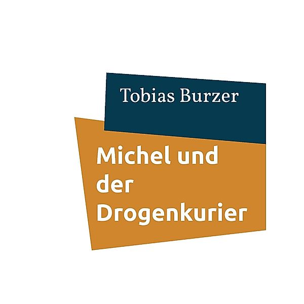 Michel und der Drogenkurier, Tobias Burzer