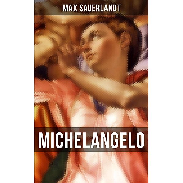 Michelangelo, Max Sauerlandt