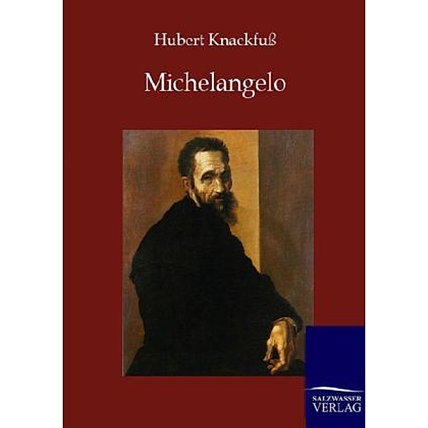 Michelangelo, Hubert Knackfuß