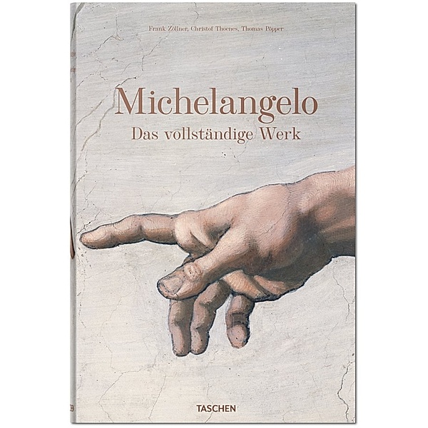 Michelangelo. Das vollständige Werk; ., Frank Zöllner, Christof Thoenes, Thomas Pöpper