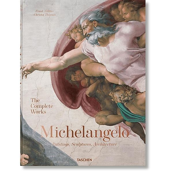 Michelangelo. Das vollständige Werk. Malerei, Skulptur, Architektur, Christof Thoenes, Frank Zöllner