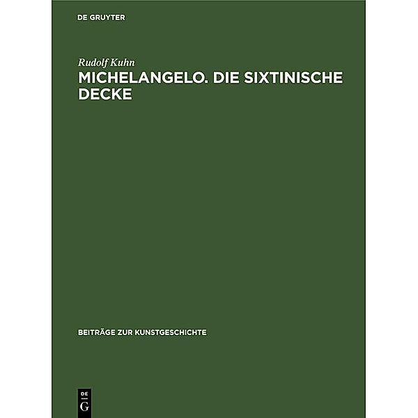 Michelangelo. Die sixtinische Decke, Rudolf Kuhn