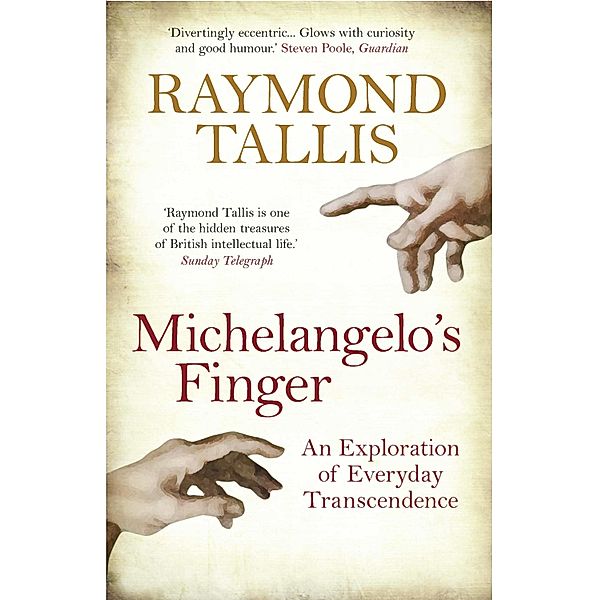 Michelangelo's Finger, Raymond Tallis