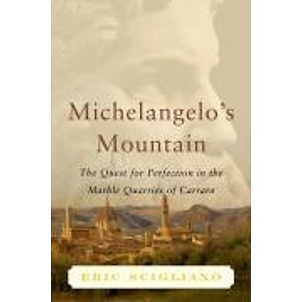 Michelangelo's Mountain, Eric Scigliano