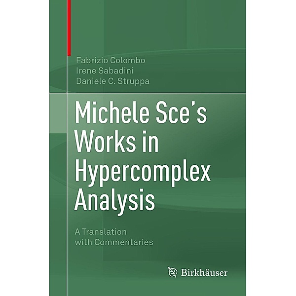 Michele Sce's Works in Hypercomplex Analysis, Fabrizio Colombo, Irene Sabadini, Daniele C. Struppa