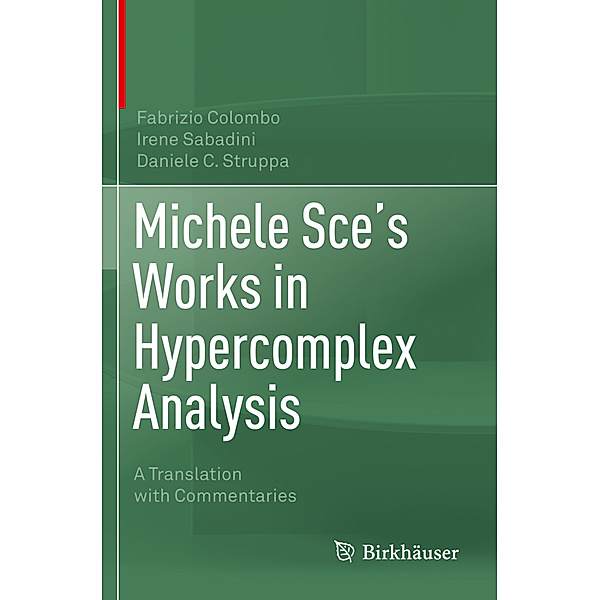 Michele Sce's Works in Hypercomplex Analysis, Fabrizio Colombo, Irene Sabadini, Daniele C. Struppa