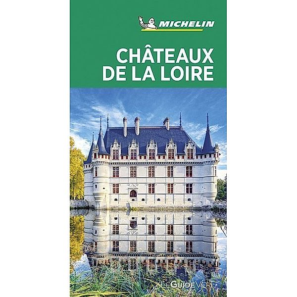 Michelin Le Guide Vert Chateaux de la Loire