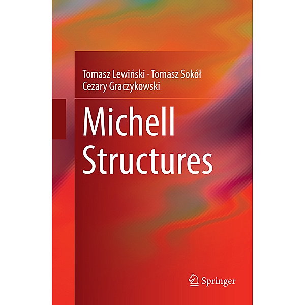 Michell Structures, Tomasz Lewinski, Tomasz Sokól, Cezary Graczykowski