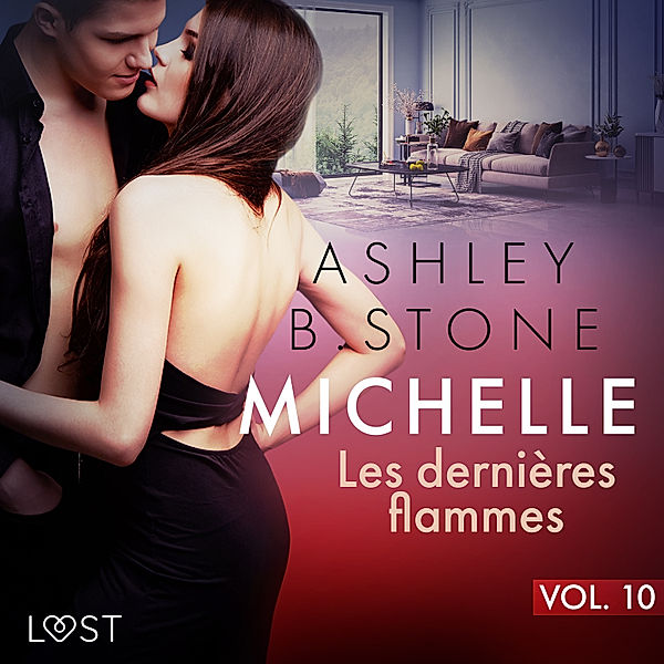 Michelle - 10 - Michelle 10 : Les dernières flammes - Une nouvelle érotique, Ashley B. Stone