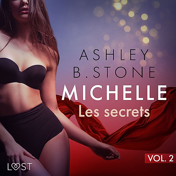 Michelle - 2 - Michelle 2 : Les secrets - Une nouvelle érotique, Ashley B. Stone