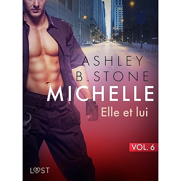 Michelle 6 : Elle et lui - Une nouvelle érotique / Michelle Bd.6, Ashley B. Stone