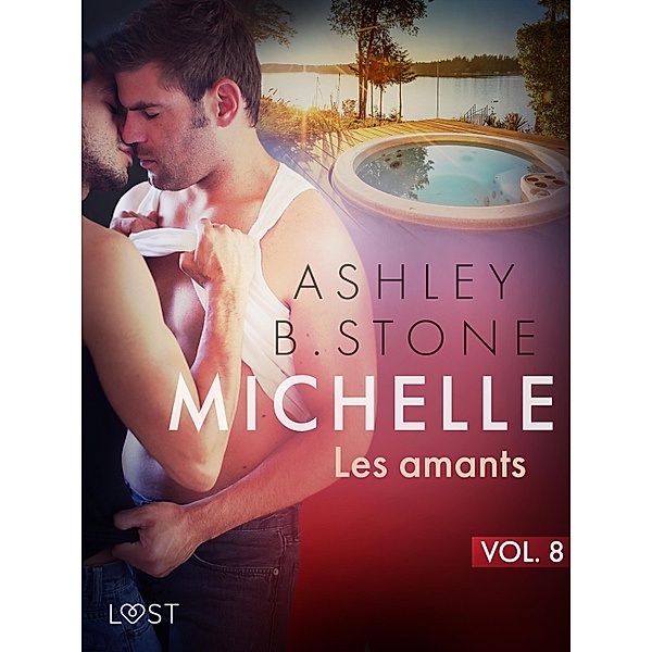 Michelle 8 : Les amants - Une nouvelle érotique / Michelle Bd.8, Ashley B. Stone