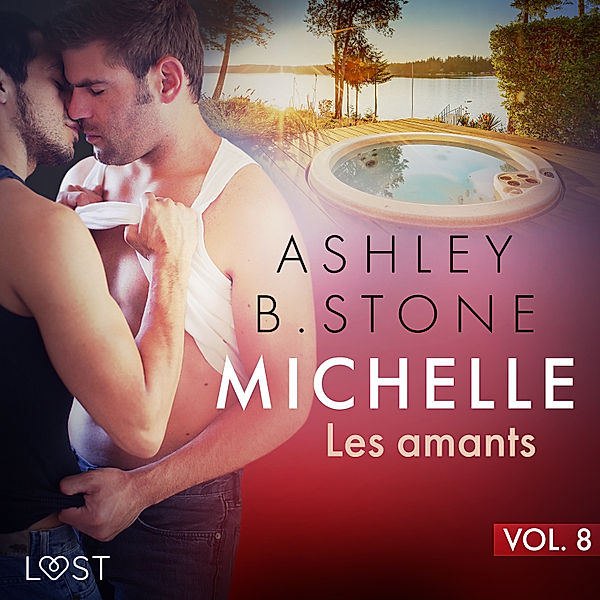 Michelle - 8 - Michelle 8 : Les amants - Une nouvelle érotique, Ashley B. Stone
