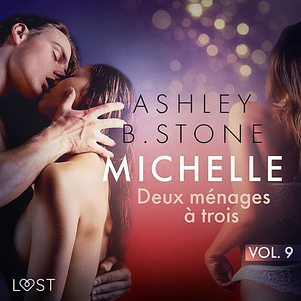 Michelle - 9 - Michelle 9 : Deux ménages à trois - Une nouvelle érotique, Ashley B. Stone