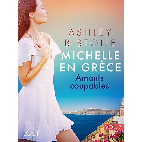 Michelle en Grèce 7 : Amants coupables - Une nouvelle érotique / Michelle en Grèce Bd.7, Ashley B. Stone