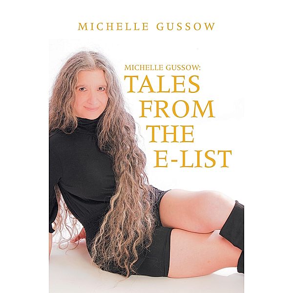 Michelle Gussow: Tales from the E-List, Michelle Gussow