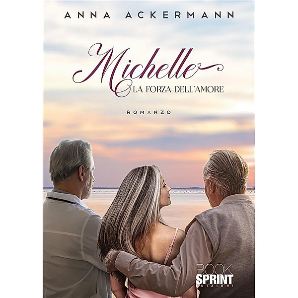 Michelle - La forza dell'amore, Anna Ackermann