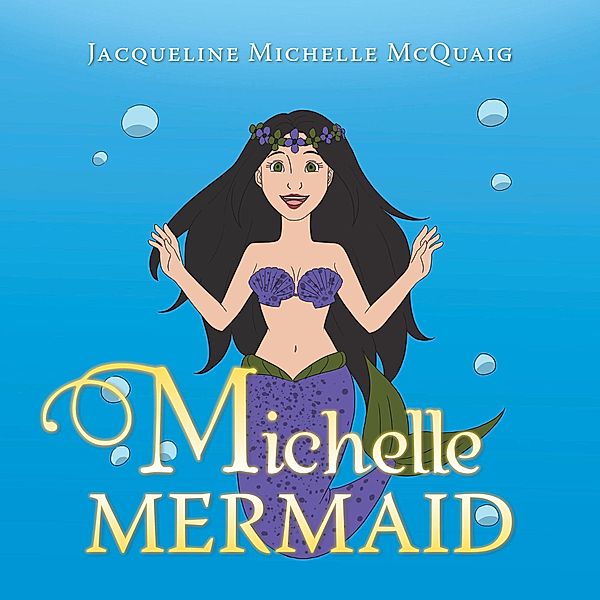Michelle Mermaid, Jacqueline Michelle McQuaig