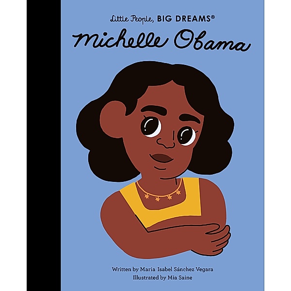 Michelle Obama (Bloomsbury India) / Little People, BIG DREAMS, Maria Isabel Sanchez Vegara