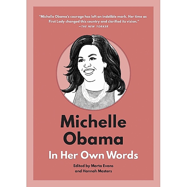 Michelle Obama: In Her Own Words / In Their Own Words