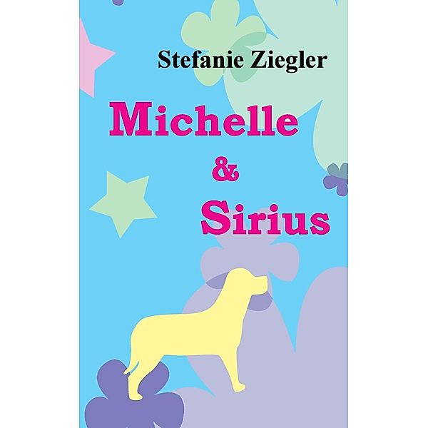Michelle und Sirius, Stefanie Ziegler