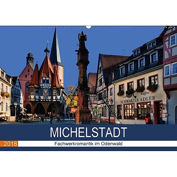 Michelstadt - Fachwerkromantik im Odenwald (Wandkalender 2018 DIN A2 quer), N N