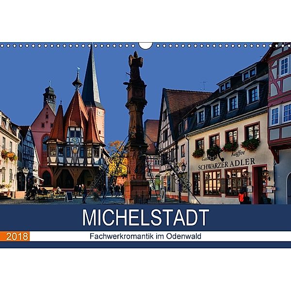 Michelstadt - Fachwerkromantik im Odenwald (Wandkalender 2018 DIN A3 quer), N N