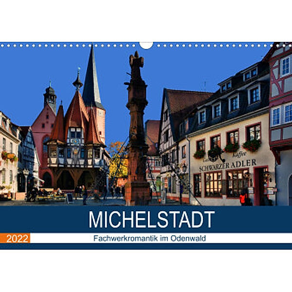 Michelstadt - Fachwerkromantik im Odenwald (Wandkalender 2022 DIN A3 quer), N N
