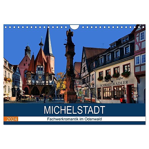 Michelstadt - Fachwerkromantik im Odenwald (Wandkalender 2024 DIN A4 quer), CALVENDO Monatskalender, Calvendo