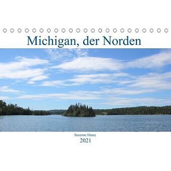 Michigan, der Norden (Tischkalender 2021 DIN A5 quer), Susanne Haase