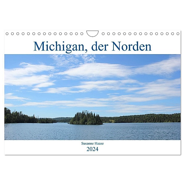 Michigan, der Norden (Wandkalender 2024 DIN A4 quer), CALVENDO Monatskalender, Susanne Haase