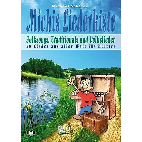 Michis Liederkiste: Folksongs, Traditionals und Volkslieder, für Klavier, Michael Schäfer