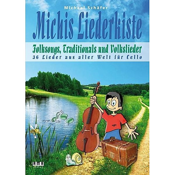 Michis Liederkiste: Folksongs, Traditionals und Volkslieder für Cello, Michael Schäfer