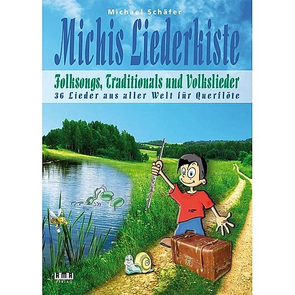 Michis Liederkiste: Folksongs, Traditionals und Volkslieder für Querflöte, Michael Schäfer