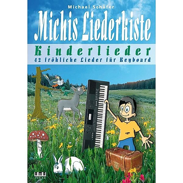 Michis Liederkiste: Kinderlieder für Keyboard, Michael Schäfer