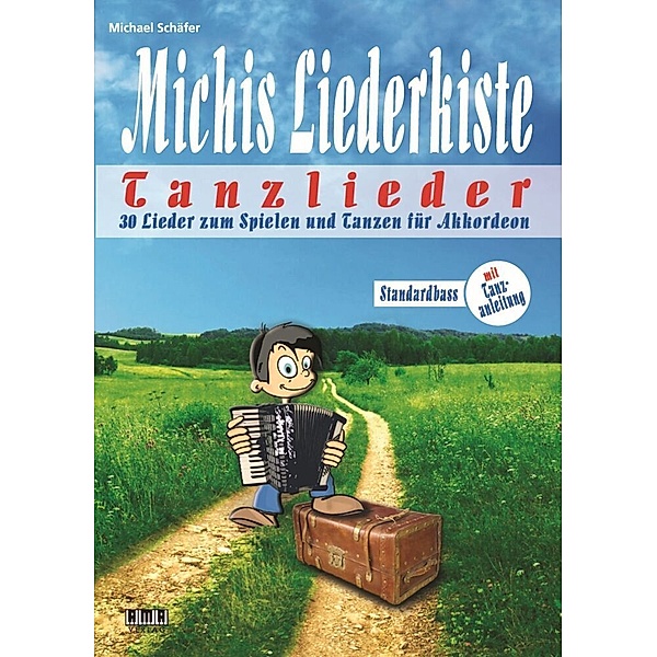 Michis Liederkiste: Tanzlieder für Akkordeon (Standardbass), Michael Schäfer