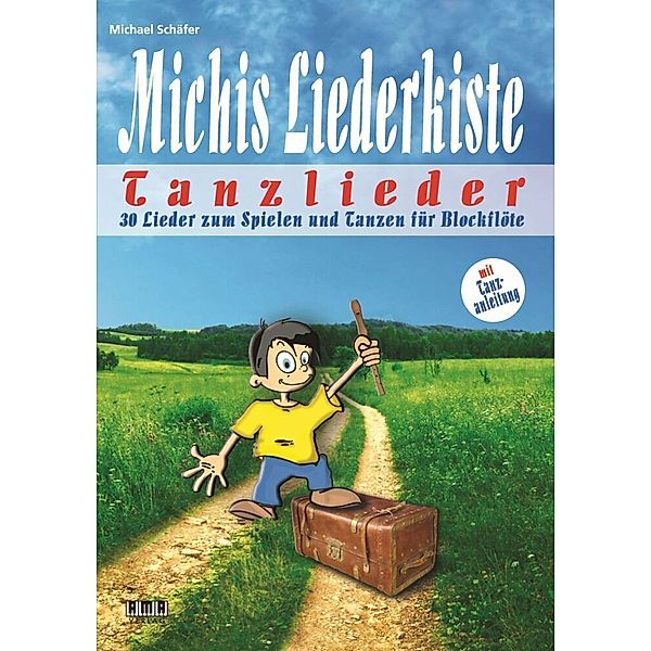 Michis Liederkiste: Tanzlieder für Blockflöte, Michael Schäfer