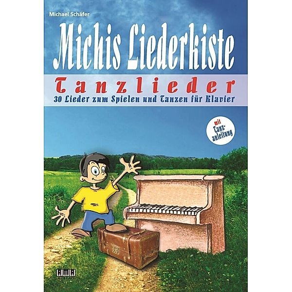 Michis Liederkiste: Tanzlieder für Klavier, Michael Schäfer
