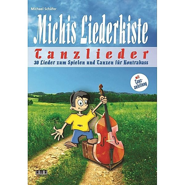 Michis Liederkiste: Tanzlieder für Kontrabass, Michael Schäfer