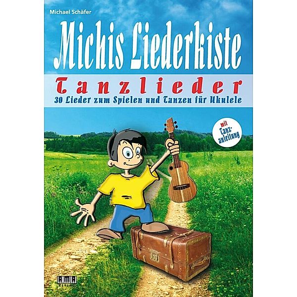 Michis Liederkiste: Tanzlieder für Ukulele, Michael Schäfer