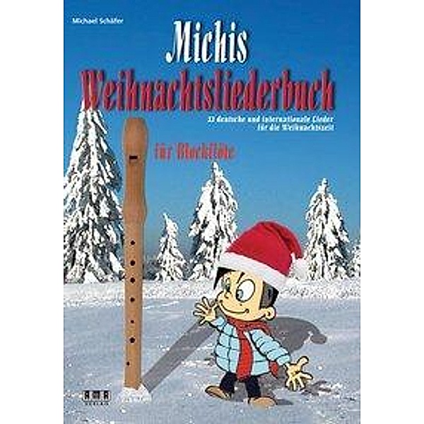 Michis Weihnachtsliederbuch für Blockflöte, Michael Schäfer