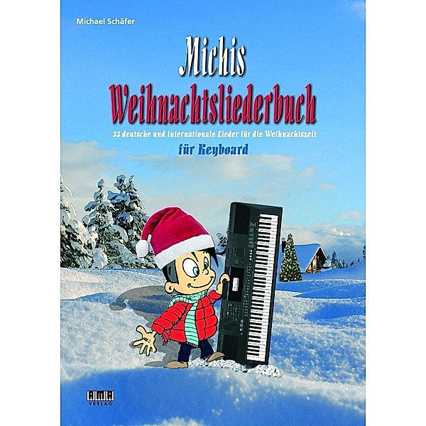 Michis Weihnachtsliederbuch für Keyboard, Michael Schäfer