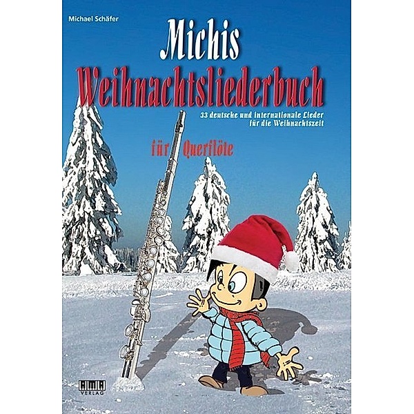 Michis Weihnachtsliederbuch / Michis Weihnachtsliederbuch für Querflöte, Michael Schäfer