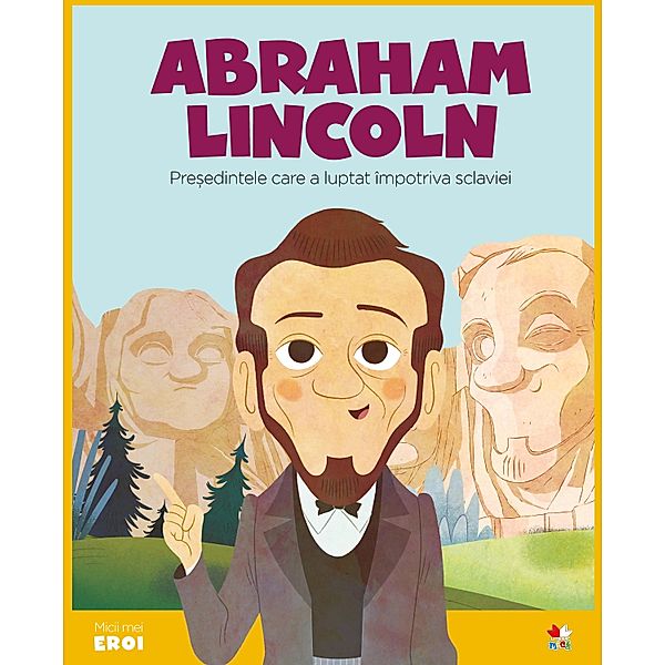 Micii eroi - Abraham Lincoln / Povesti Si Poezii Ilustrate, Víctor Lloret Blackburn