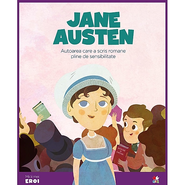 Micii eroi - Jane Austen / Povesti Si Poezii Ilustrate, Maria Cecilia Cavallone